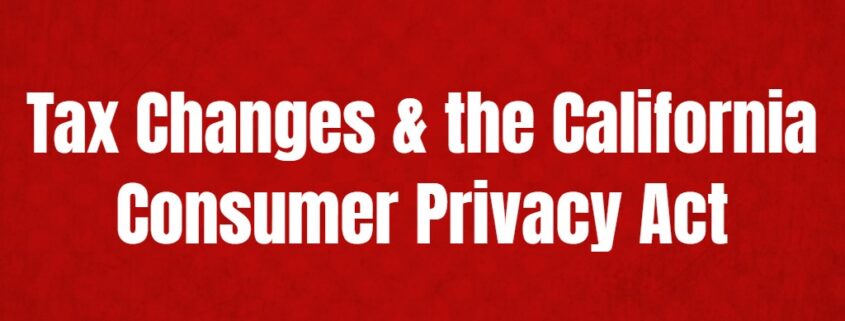 recent tax changes california consumer privacy act